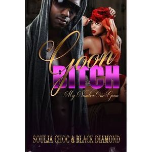 Goon Bitch: My Number One Goon -- Black Diamond